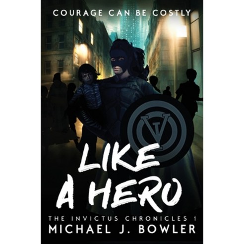 (영문도서) Like A Hero Paperback, Michael J. Bowler, English, 9780990306399
