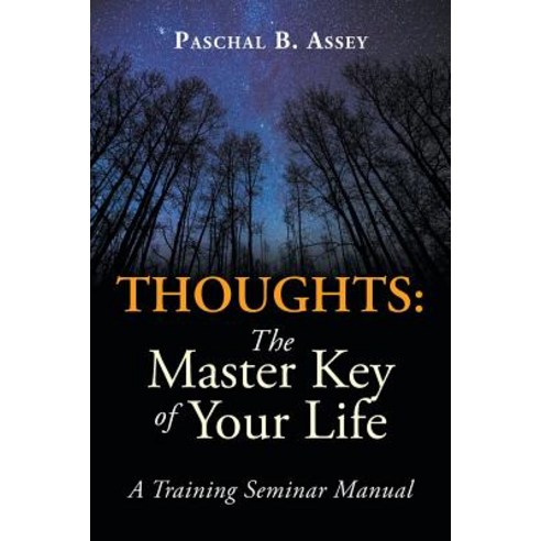 (영문도서) Thoughts: the Master Key of Your Life: A Training Seminar Manual Paperback, Partridge Publishing Africa, English, 9781482878615