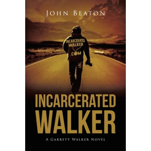 Incarcerated Walker: A Garrett Walker Novel Paperback, Fulton Books