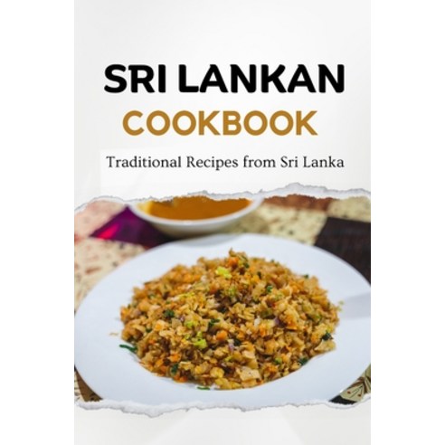 (영문도서) Sri Lankan Cookbook: Traditional Recipes from Sri Lanka Paperback, Independently Published, English, 9798860221383