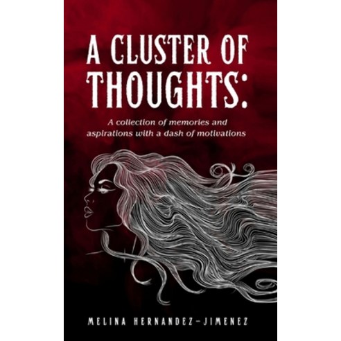 (영문도서) A Cluster of Thoughts: A collection of memories and aspirations with a dash of motivations Paperback, Libresco Feeds Private Limited, English, 9789358368031