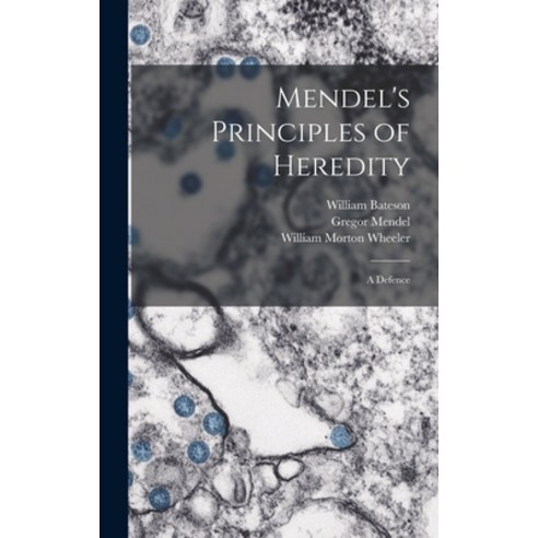 (영문도서) Mendel''s Principles of Heredity; a Defence Hardcover, Legare Street Press, English, 9781013824562