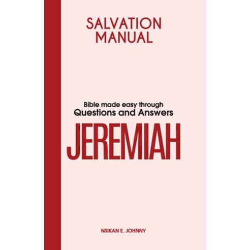 (영문도서) Salvation Manual: Bible Made Easy through Questions and Answers for the Book of Jeremiah Paperback, Grosvenor House Publishing ..., English, 9781803813684