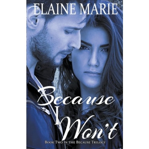 (영문도서) Because I Won''t Paperback, Elaine Marie, English, 9798201623920