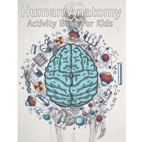 Human Anatomy Activity Book for Kids: An Amazing Inside-Out Tour of the Human Body (National Geograp... Paperback, Independently Published, English, 9798741108222
