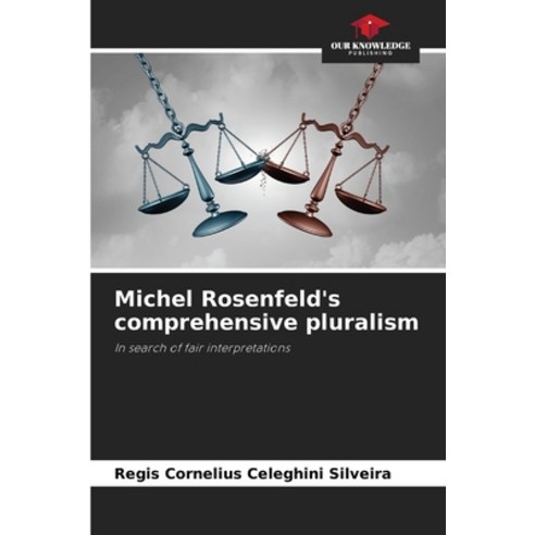 (영문도서) Michel Rosenfeld''s comprehensive pluralism Paperback, Our ...