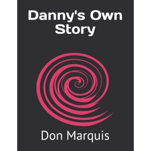 Danny''s Own Story Paperback, Independently Published, English, 9798712203888