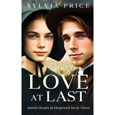 (영문도서) Love at Last: Amish Hearts in Hopewell Book Three Paperback, Independently Published, English, 9798325335792