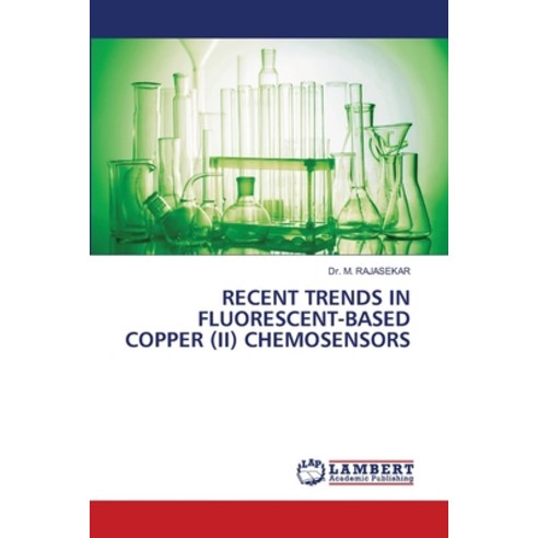 (영문도서) Recent Trends in Fluorescent-Based Copper (II) Chemosensors Paperback, LAP Lambert Academic Publis..., English, 9786206154648