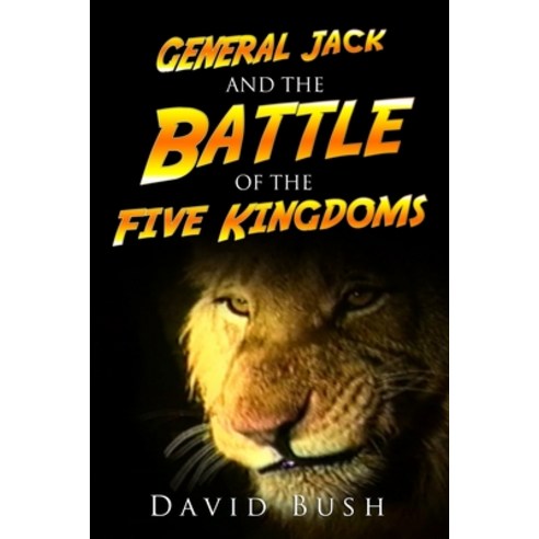 General Jack and the Battle of the Five Kingdoms Paperback, Independently Published