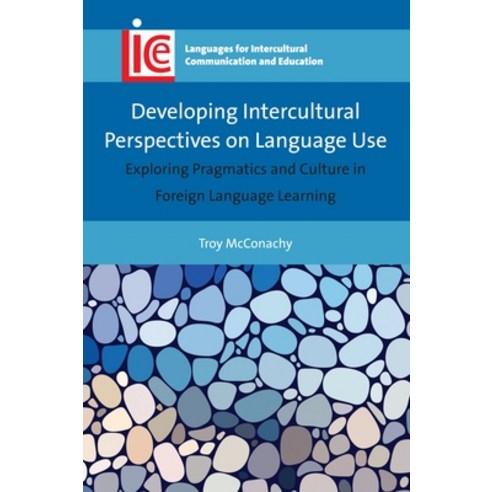 (영문도서) Developing Intercultural Perspectives on Language Use: Exploring Pragmatics and Culture in Fo... Hardcover, Multilingual Matters Limited, English, 9781783099320