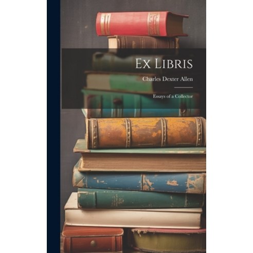 (영문도서) Ex Libris: Essays of a Collector Hardcover, Legare Street Press, English, 9781019613641