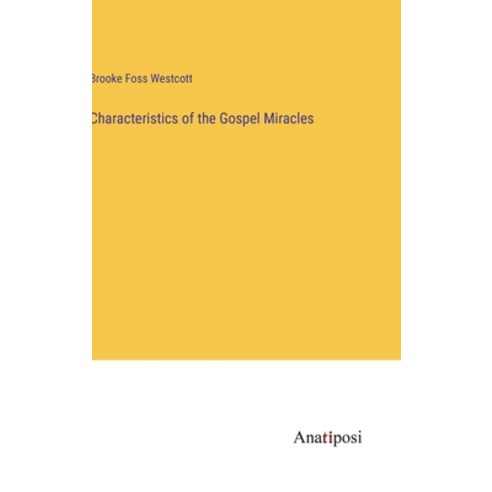 (영문도서) Characteristics of the Gospel Miracles Hardcover, Anatiposi Verlag, English, 9783382328399