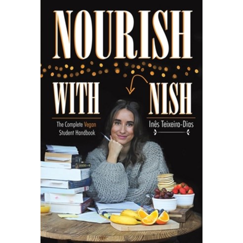 (영문도서) Nourish with Nish Paperback, Austin Macauley, English, 9781788232500