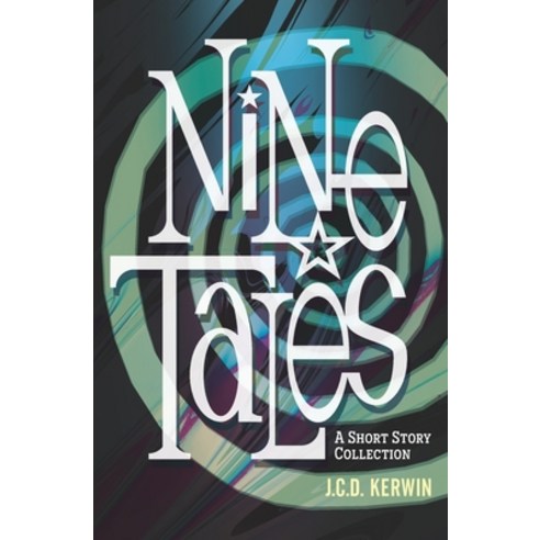 (영문도서) Nine Tales: A Short Story Collection Paperback, Independently Published, English, 9798532178984