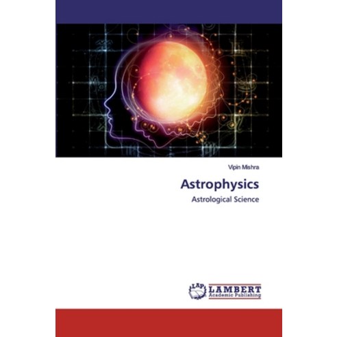 Astrophysics Paperback, LAP Lambert Academic Publishing