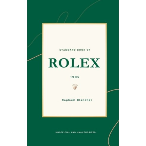 (영문도서) Standard Book of Rolex (English version): the excellence of watchmaking Paperback, Independently Published, English, 9798328664806