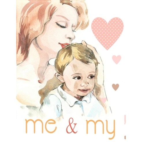 Me & My: A Coloring Book for Mom & Daughter Mommy and Me Gift Ideas for Mom and Daughter To Share H... Paperback, Independently Published
