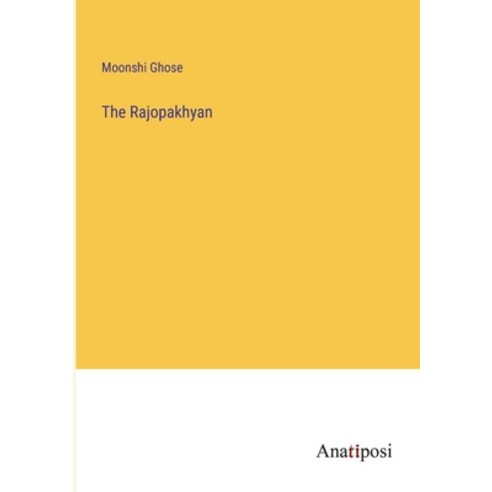 (영문도서) The Rajopakhyan Paperback, Anatiposi Verlag, English, 9783382500580