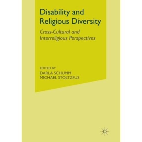 Disability and Religious Diversity: Cross-Cultural and Interreligious Perspectives Paperback, Palgrave MacMillan