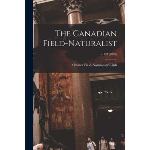 (영문도서) The Canadian Field-naturalist; v.123 (2009) Paperback, Legare Street Press, English, 9781013819643