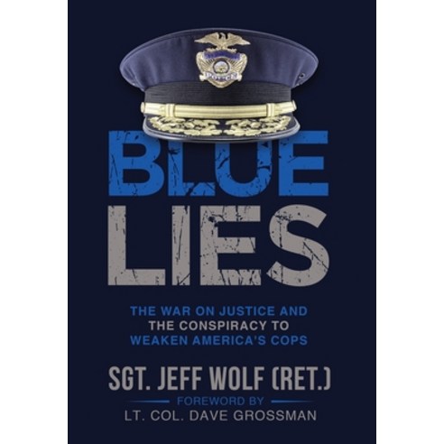 (영문도서) Blue Lies: The War on Justice and the Conspiracy to Weaken America''s Cops Hardcover, Resurgence Publishing, LLC, English, 9781088139509