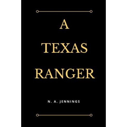 A Texas Ranger (Illustrated): 2018 Edition Paperback, Independently Published