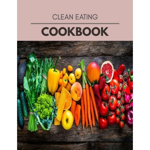 Clean Eating Cookbook: The Ultimate Meatloaf Recipes for Starters Paperback, Independently Published, English, 9798696437255