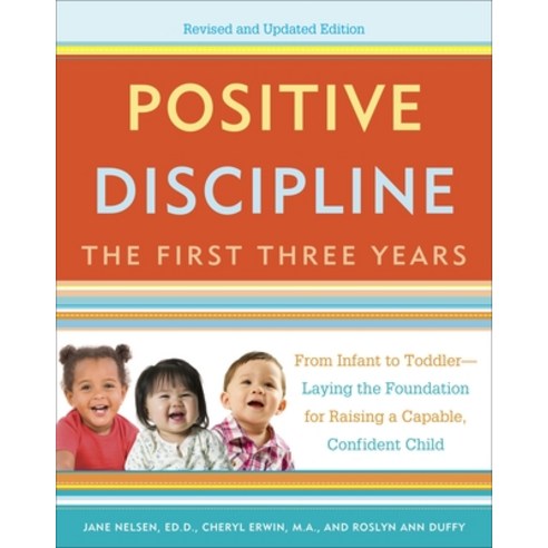 (영문도서) Positive Discipline: The First Three Years: From Infant to Toddler--Laying the Foundation for... Paperback, Harmony, English, 9780804141185