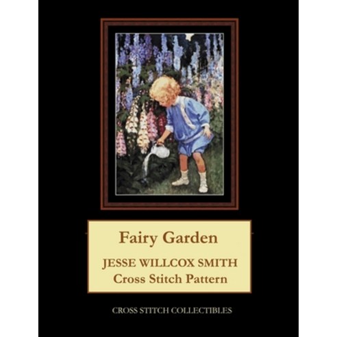 Fairy Garden: Jesse Willcox Smith Cross Stitch Pattern Paperback, Independently Published, English, 9798591755522