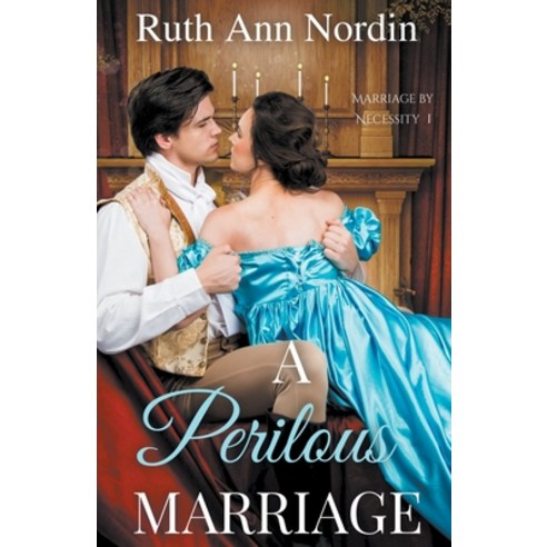 (영문도서) A Perilous Marriage Paperback, Ruth Ann Nordin, English, 9798201170790