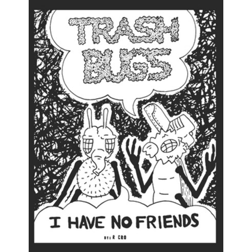 (영문도서) Trash Bugs: I Have No Friends Vol. 1 Paperback, Independently Published, English, 9798748057127