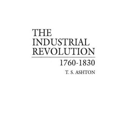 (영문도서) The Industrial Revolution 1760-1830 Hardcover, Praeger, English, 9780313250415