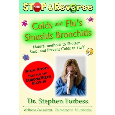 (영문도서) Stop & Reverse Colds and Flus: with Special Report on the COVID-19 Paperback, Independently Published