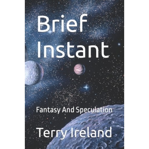 (영문도서) Brief Instant: Fantasy And Speculation Paperback, Independently Published, English, 9798443919133