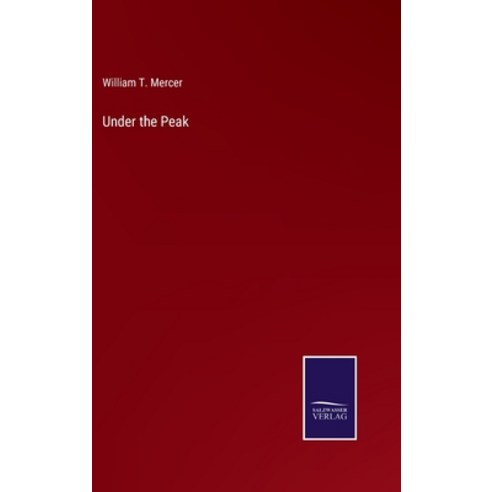 (영문도서) Under the Peak Hardcover, Salzwasser-Verlag, English, 9783375023232
