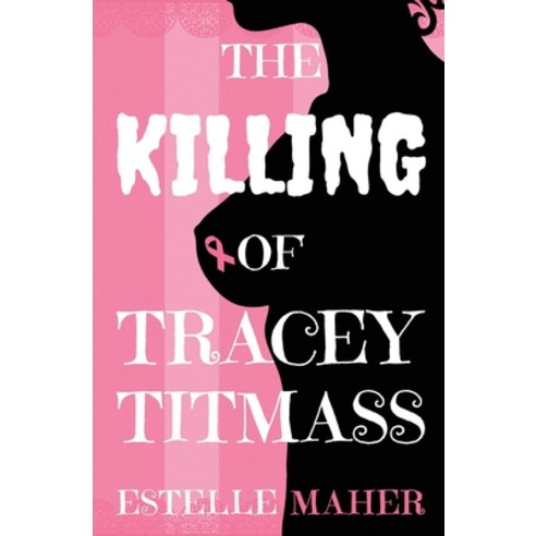 (영문도서) The Killing of Tracey Titmass Paperback, Winged Ribbon Publishing, English, 9781739638801