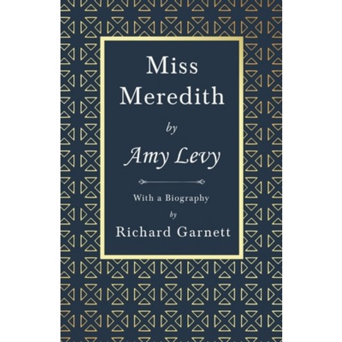 Miss Meredith: With a Biography by Richard Garnett Paperback, Read & Co. Classics, English, 9781528718509