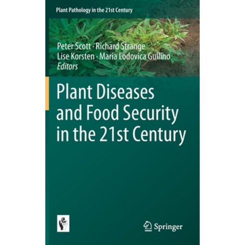 (영문도서) Plant Diseases and Food Security in the 21st Century Hardcover, Springer, English, 9783030578985