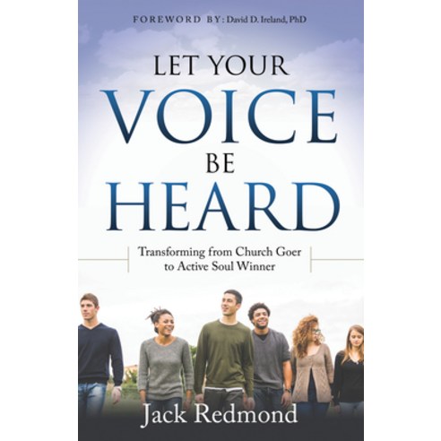 (영문도서) Let Your Voice Be Heard: Transforming from Church Goer to Active Soul Winner Paperback, Morgan James Faith, English, 9781630476960