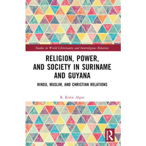 (영문도서) Religion Power and Society in Suriname and Guyana: Hindu Muslim ...