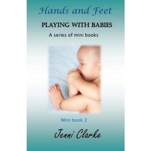 (영문도서) Playing with Babies- mini book 2 Hands and Feet: mini book 2 Hands and Feet Paperback, Createspace Independent Pub..., English, 9781500741105