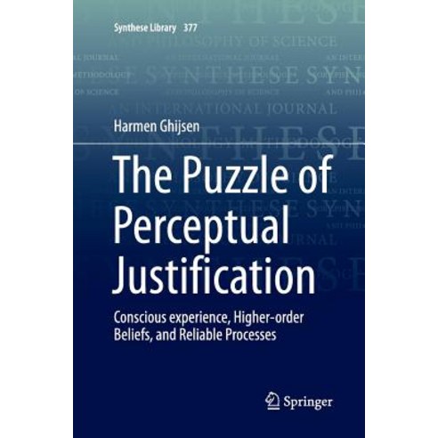 (영문도서) The Puzzle of Perceptual Justification: Conscious Experience Higher-Order Beliefs and Relia... Paperback, Springer, English, 9783319808260