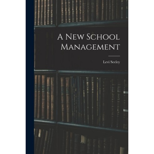 (영문도서) A New School Management [microform] Paperback, Legare Street Press, English, 9781015366817