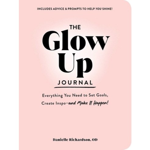 (영문도서) The Glow Up Journal: Everything You Need to Set Goals Create Inspo--And Make It Happen! Hardcover, Adams Media Corporation, English, 9781507220399