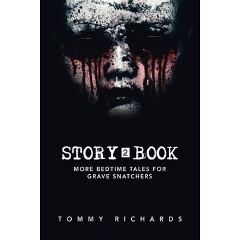 (영문도서) Story2book: More Bedtime Tales for Grave Snatchers Paperback, Authorhouse, English, 9781665575904