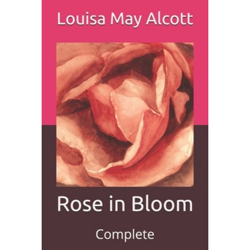 Rose in Bloom: Complete Paperback, Independently Published, English, 9798709731585