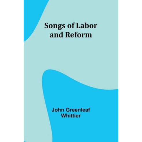 (영문도서) Songs of Labor and Reform Paperback, Alpha Edition, English, 9789357961813