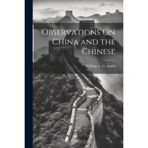 (영문도서) Observations On China and the Chinese Paperback, Legare Street Press, English, 9781021755605