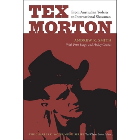 (영문도서) Tex Morton: From Australian Yodeler to International Showman Paperback, Univ Tennessee Press, English, 9781621907763